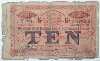 Chartered Bank of India, Australia, & China (行銀利加麥國中山金新度印) 10 dollars 2nd May 1921. SHANGHAI